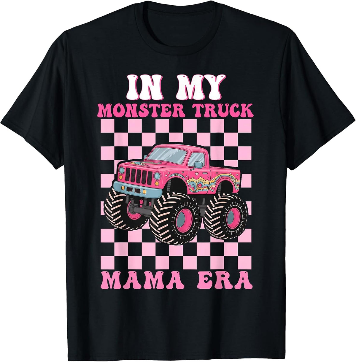 in My Monster Truck Mama Era Shirt Monster Truck Lovers T-Shirt - Black