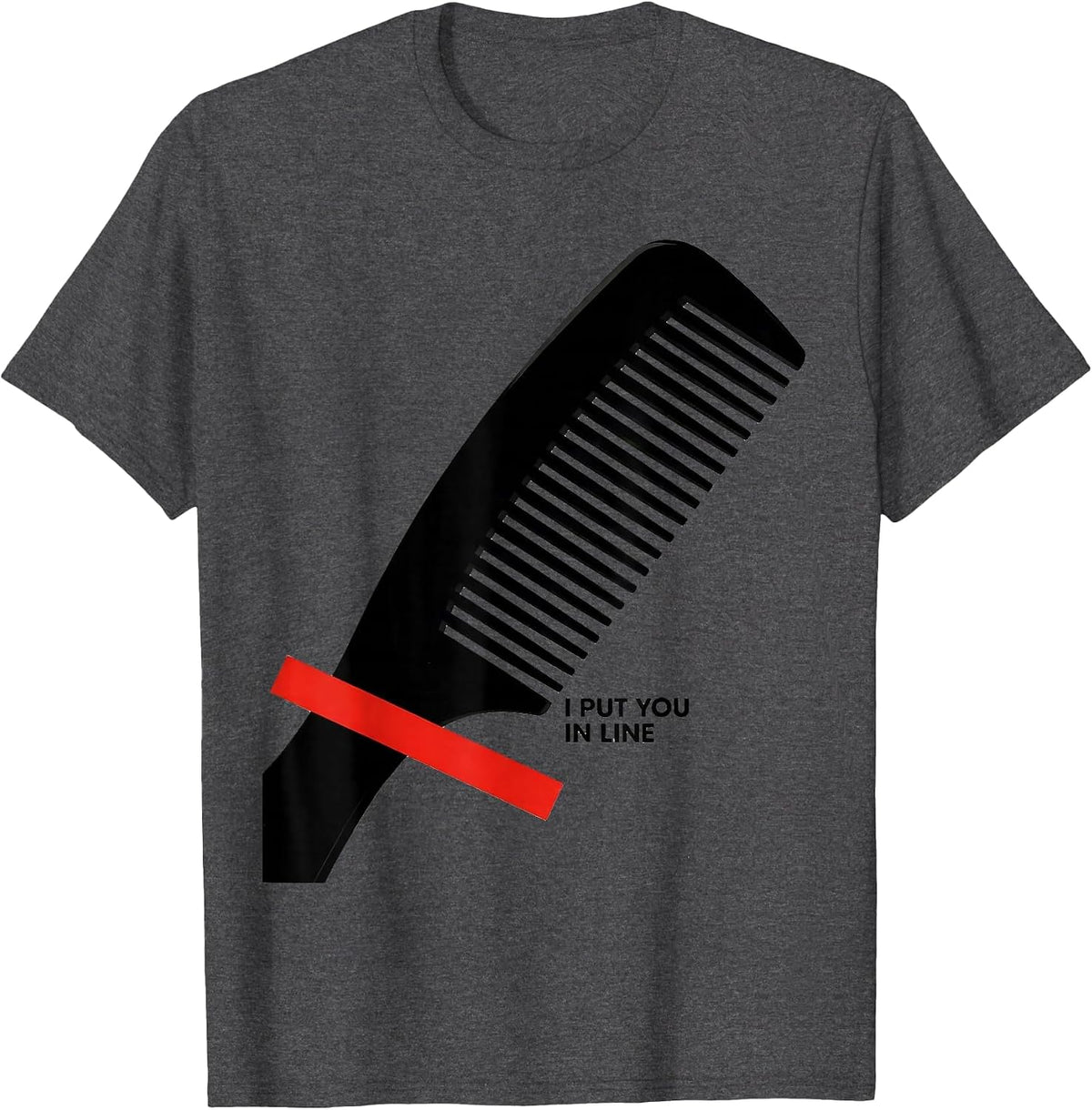 I Put You In Line Constructivist Barber Humor Gift T-Shirt - Dark Heather Grey