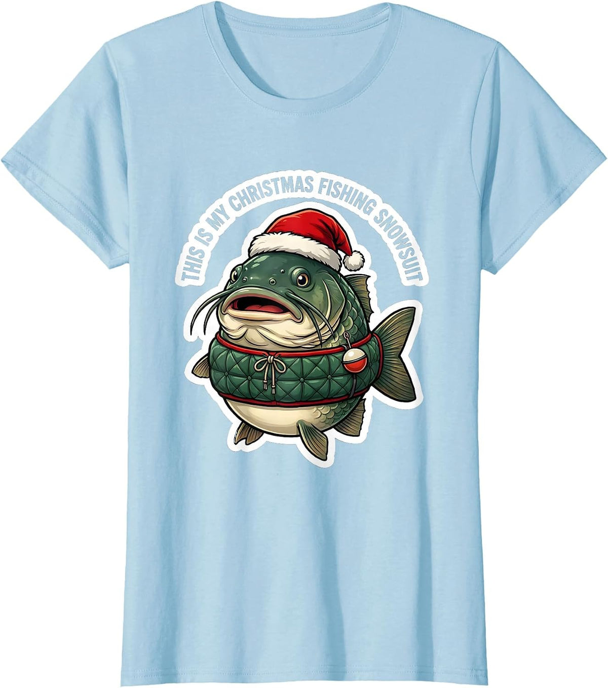 This Is My Christmas Fishing Snowsuit Funny Fisherman Gift T-Shirt - Baby Blue