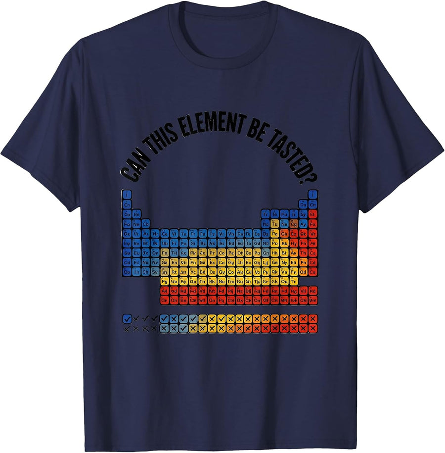 Can This Element Be Tasted Funny Periodic Table Chemistry T-Shirt - Navy Blue
