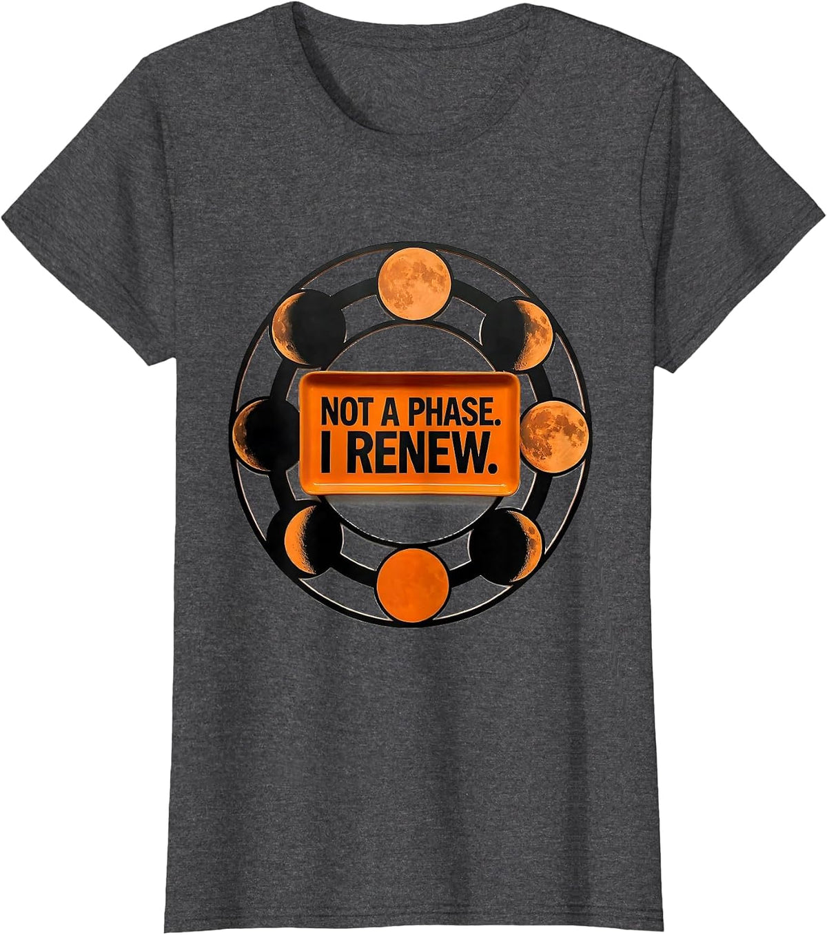 Women's Not A Phase I Renew Stencil Moon Phase Astronomy Gift T-Shirt - Dark Heather Grey