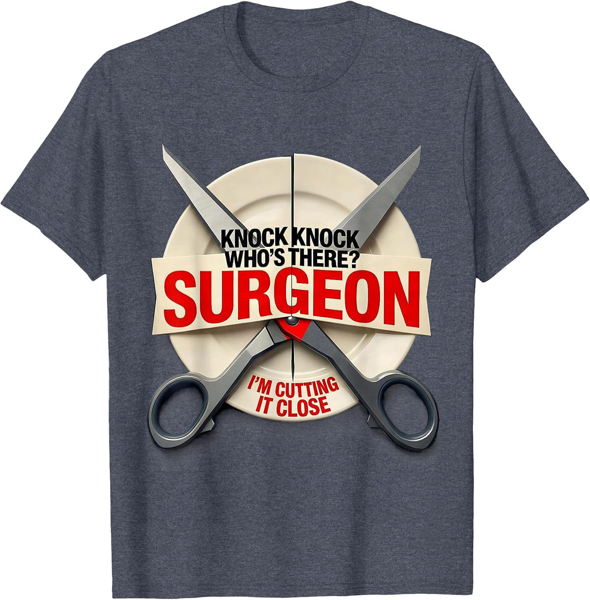 Men's Knock Knock Who's There? Surgeon — I'm Cutting It Close T-Shirt - Heather Blue