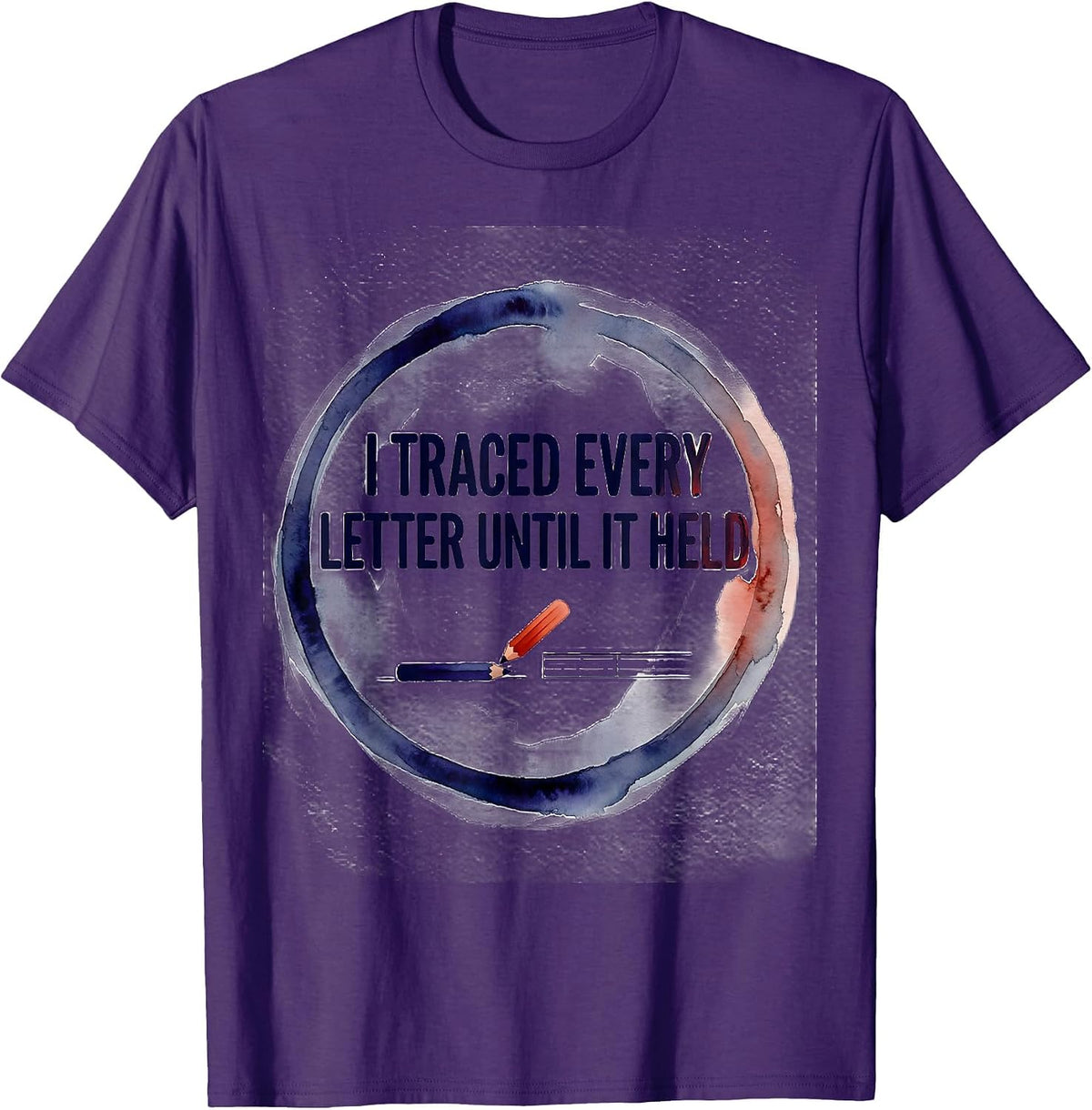 I Traced Every Letter Until It Held Dyslexia Awareness Humor T-Shirt - Purple