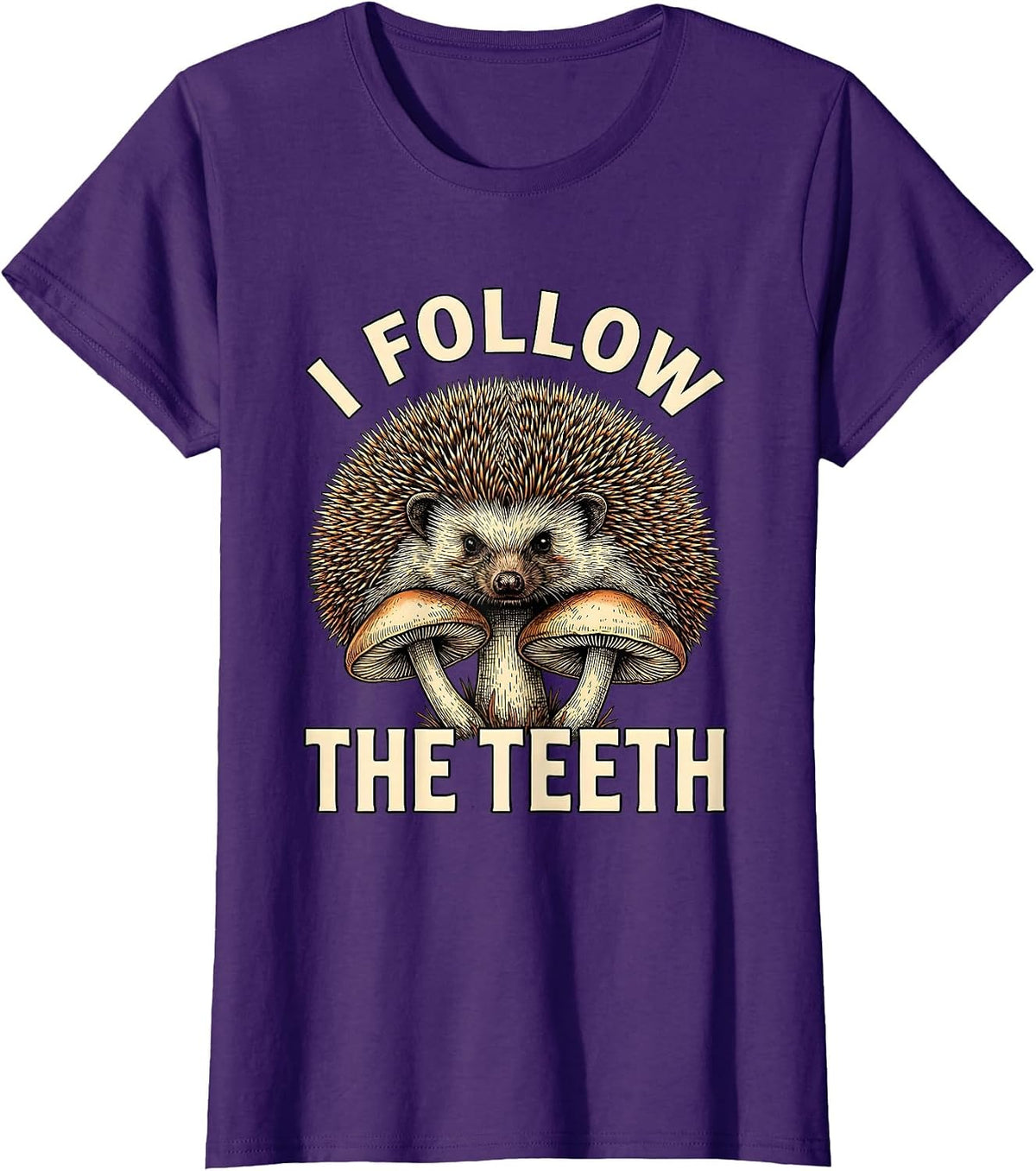 Women's I Follow The Teeth Whimsical Mushroom Forager Mycology Humor T-Shirt - Purple