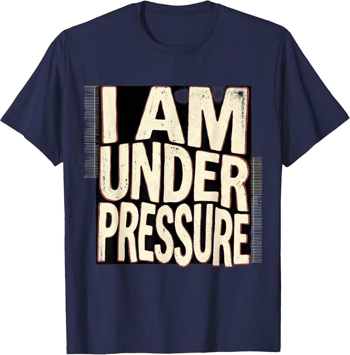 I Am Under Pressure Funny Chemistry Science Pun Humor T-Shirt - Navy Blue
