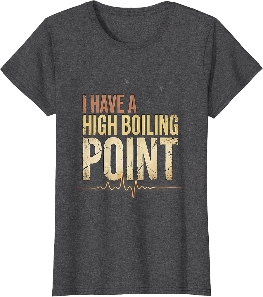 Women's I Have A High Boiling Point Distressed Science Humor Nerd T-Shirt - Dark Heather Grey