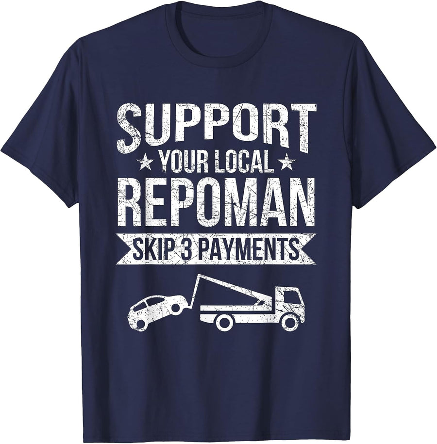 Repo Man – Tow Truck Vehicle Towing Repossession Agent T-Shirt - Navy Blue