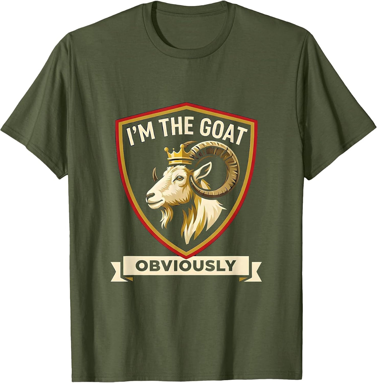 Men's I'm The GOAT Obviously Funny Goat Owner Farm Animal Humor T-Shirt - Olive Green