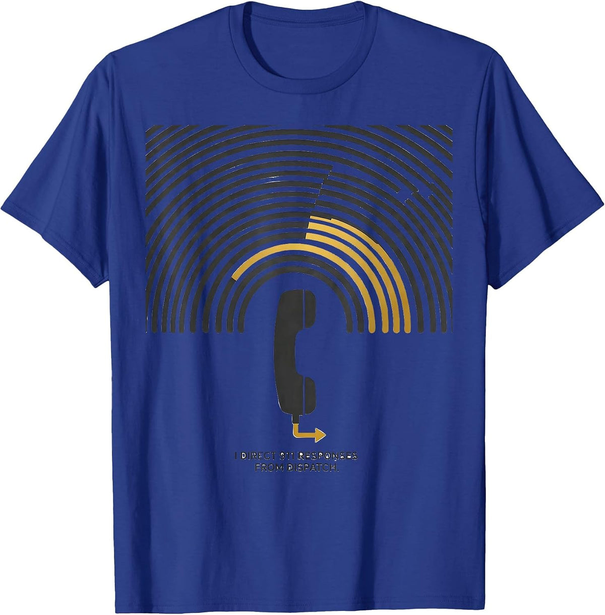 Men's I Direct 911 Responses From Dispatch Thin Gold Line First T-Shirt - Royal Blue