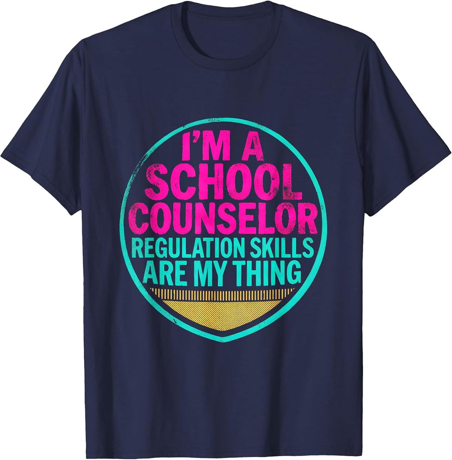 I'm a School Counselor—Regulation Skills Are My Thing T-Shirt - Navy Blue