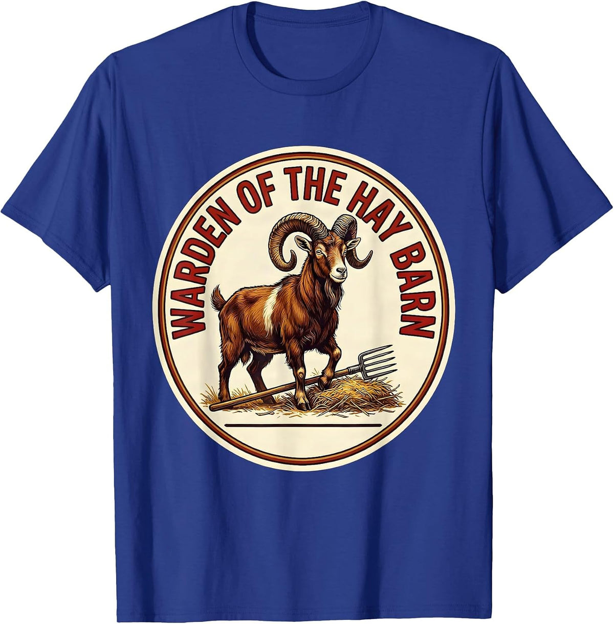 Men's Warden Of The Hay Barn Funny Goat Owner Farm Humor T-Shirt - Royal Blue