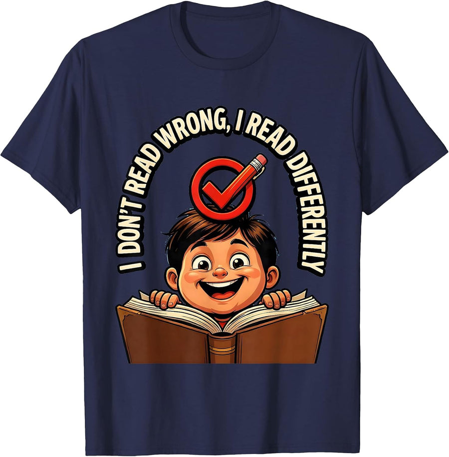 I Don't Read Wrong, I Read Differently Funny Dyslexia T-Shirt - Navy Blue