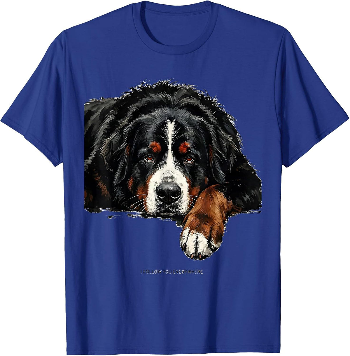 Men's I Follow You Everywhere Funny Bernese Mountain Dog Lover T-Shirt - Royal Blue