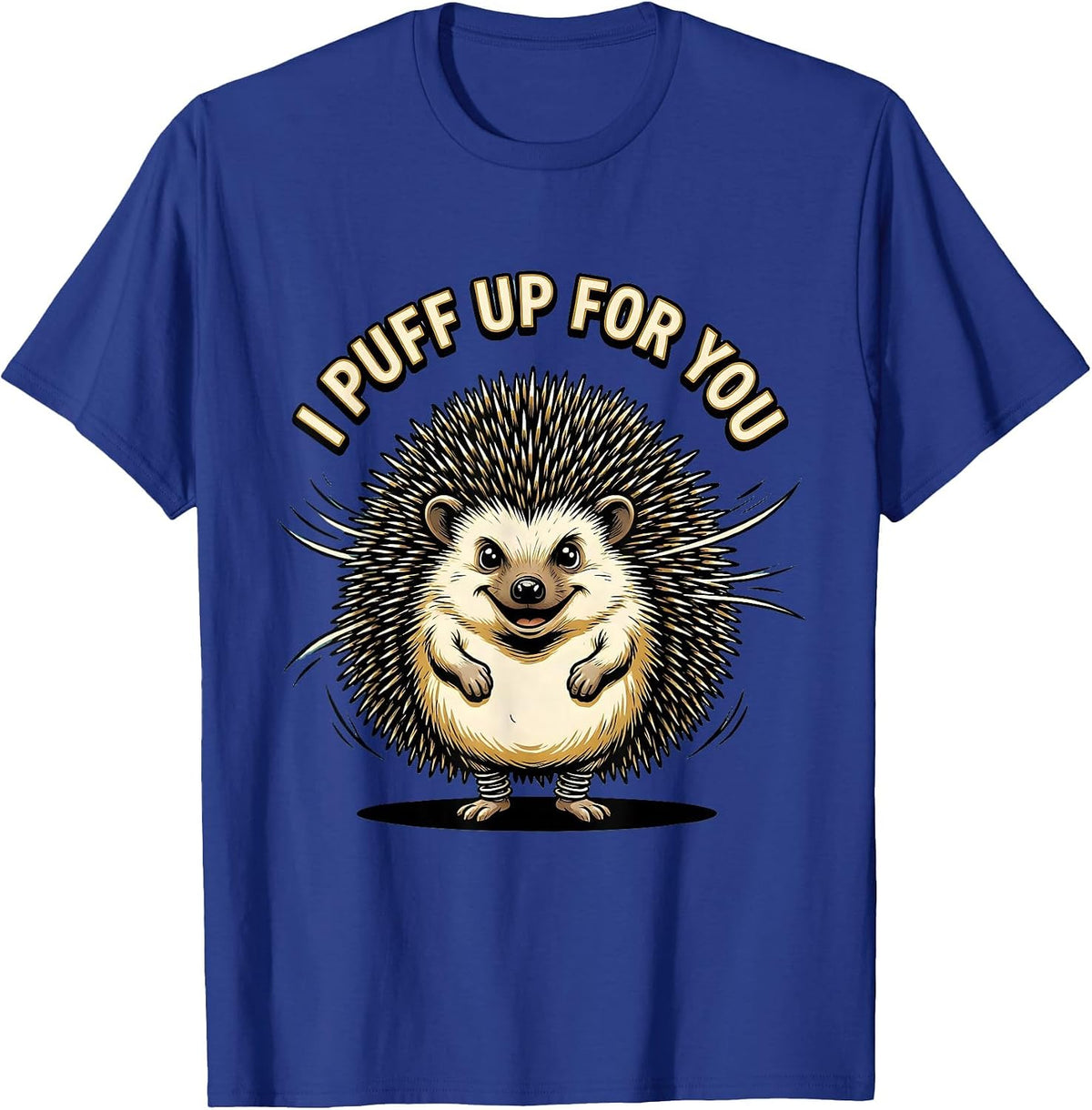 I Puff Up For You Cute Hedgehog Pet Lover Retro Cartoon T-Shirt - Royal Blue