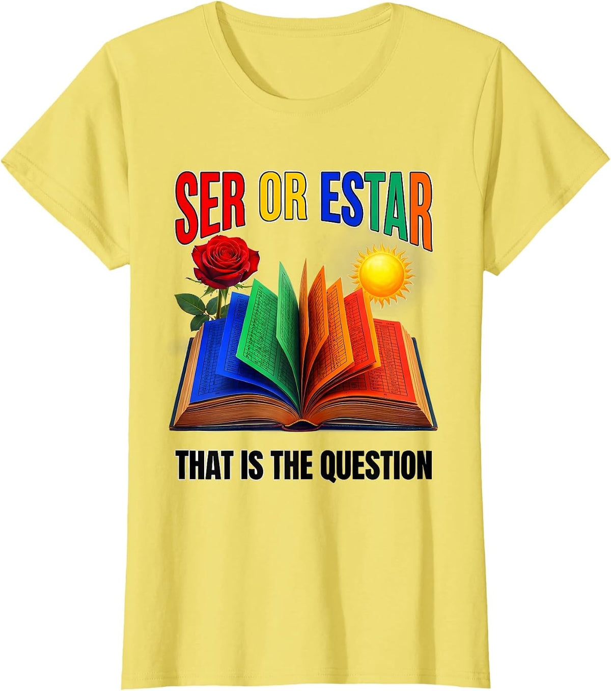 Ser or Estar That Is The Question Spanish Teacher T-Shirt - Lemon Yellow