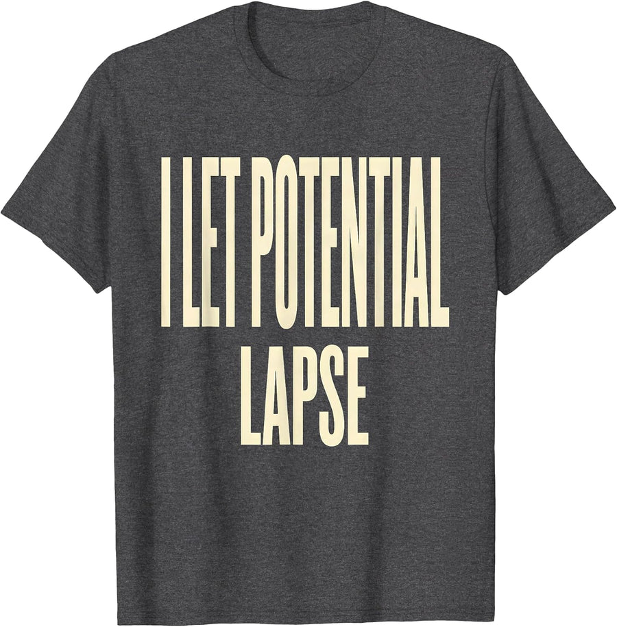 Men's I Let Potential Lapse Funny Physics Pun Humor T-Shirt - Dark Heather Grey