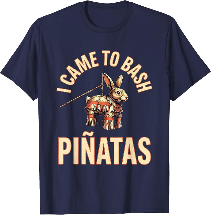 I Came To Bash Piñatas Funny Cinco De Mayo Party Humor T-Shirt - Navy Blue