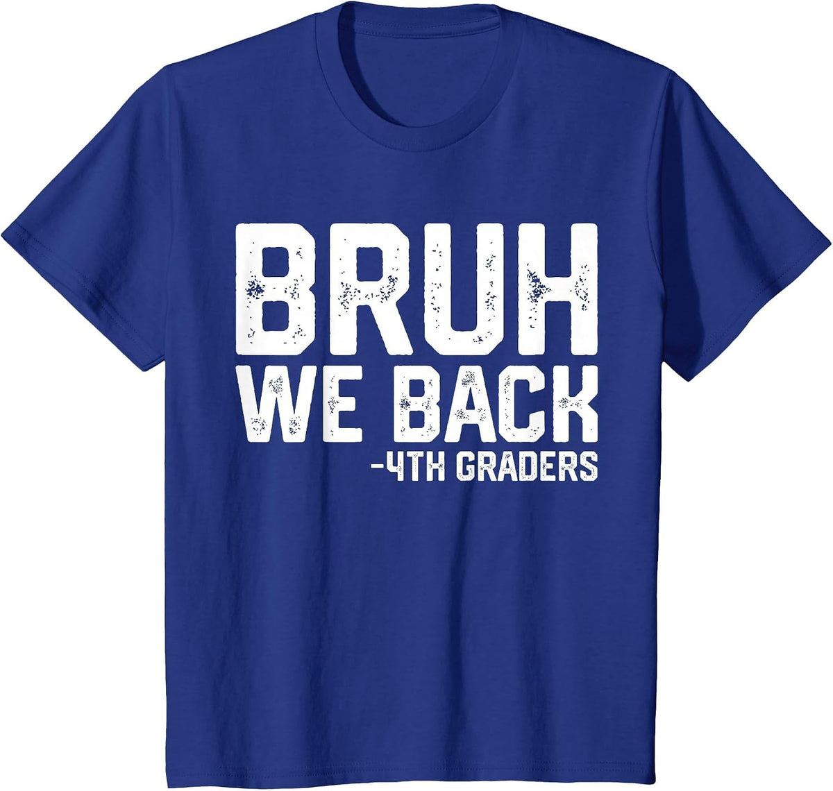 Bruh We Back 4th Graders First Day of Fourth Grade Boys Kids T-Shirt - Royal Blue