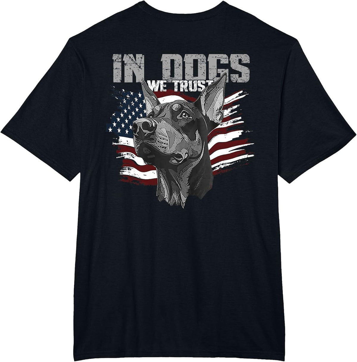 Doberman Pinscher in Dogs We Trust (on Back) T-Shirt - Black