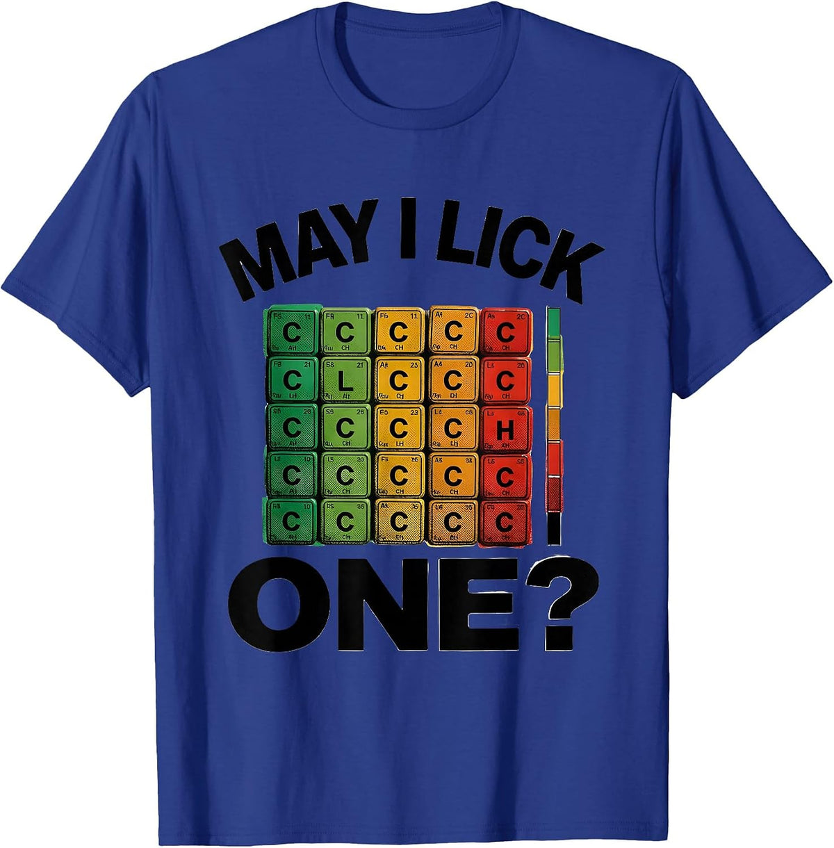 May I Lick One Funny Periodic Table Science Teacher Gift T-Shirt - Royal Blue