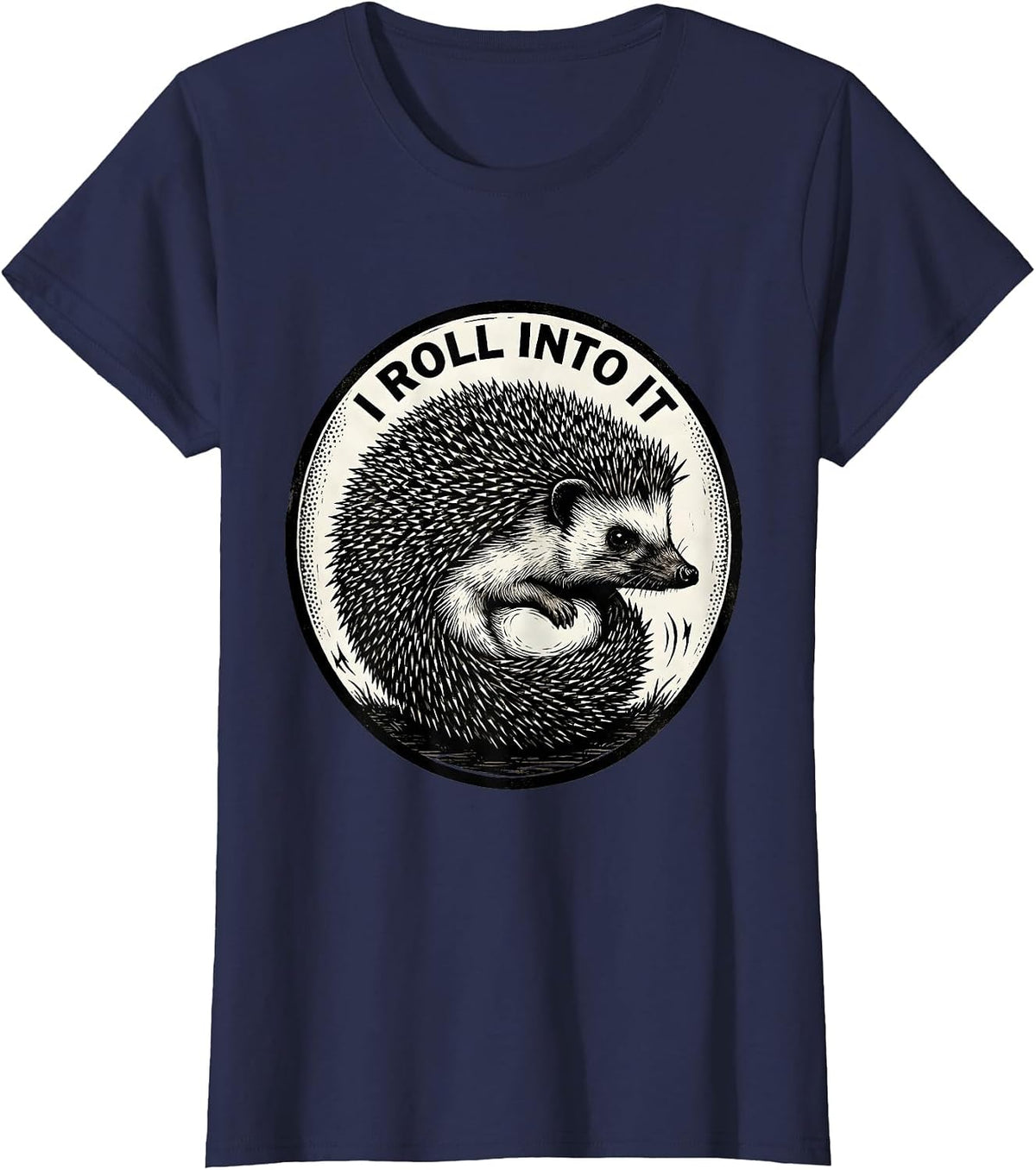 Women's I Roll Into It Cute Hedgehog Lover Funny Animal Humor T-Shirt - Navy Blue