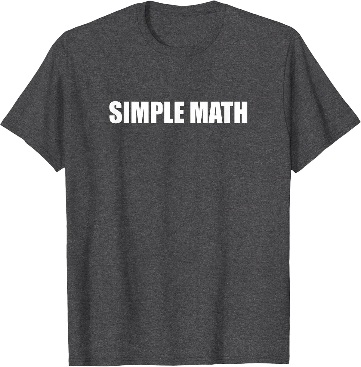 Simple Math - What Is It T-Shirt - Dark Heather Grey