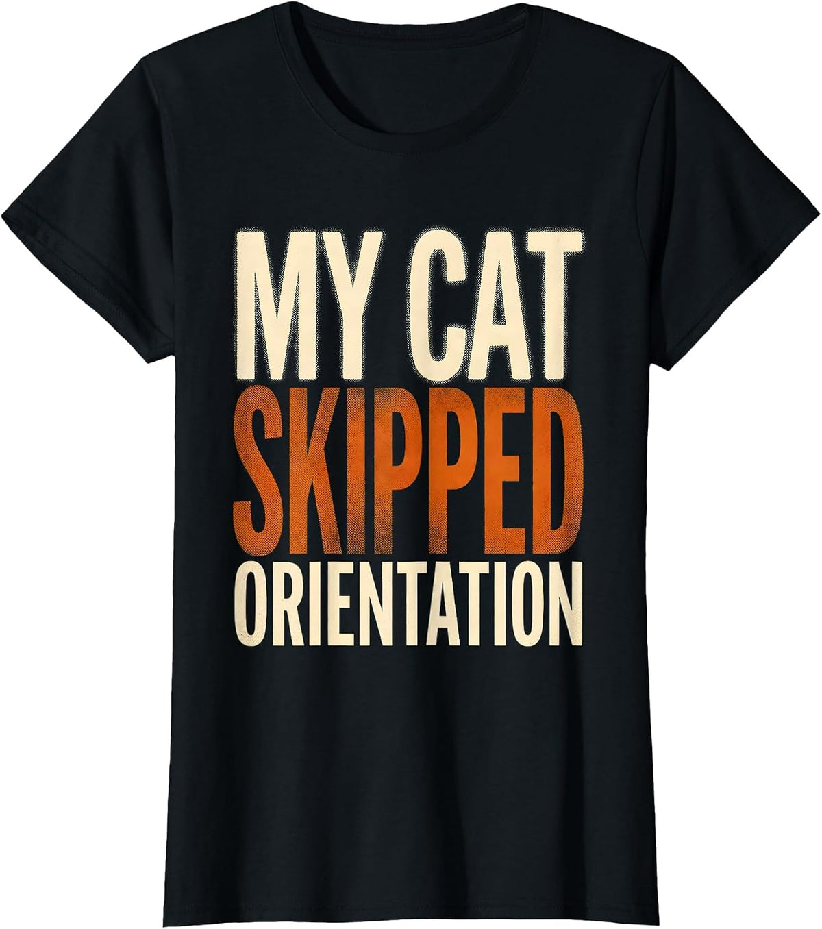 My Cat Skipped Orientation Bengal Cat Lover Tee T-Shirt - Black