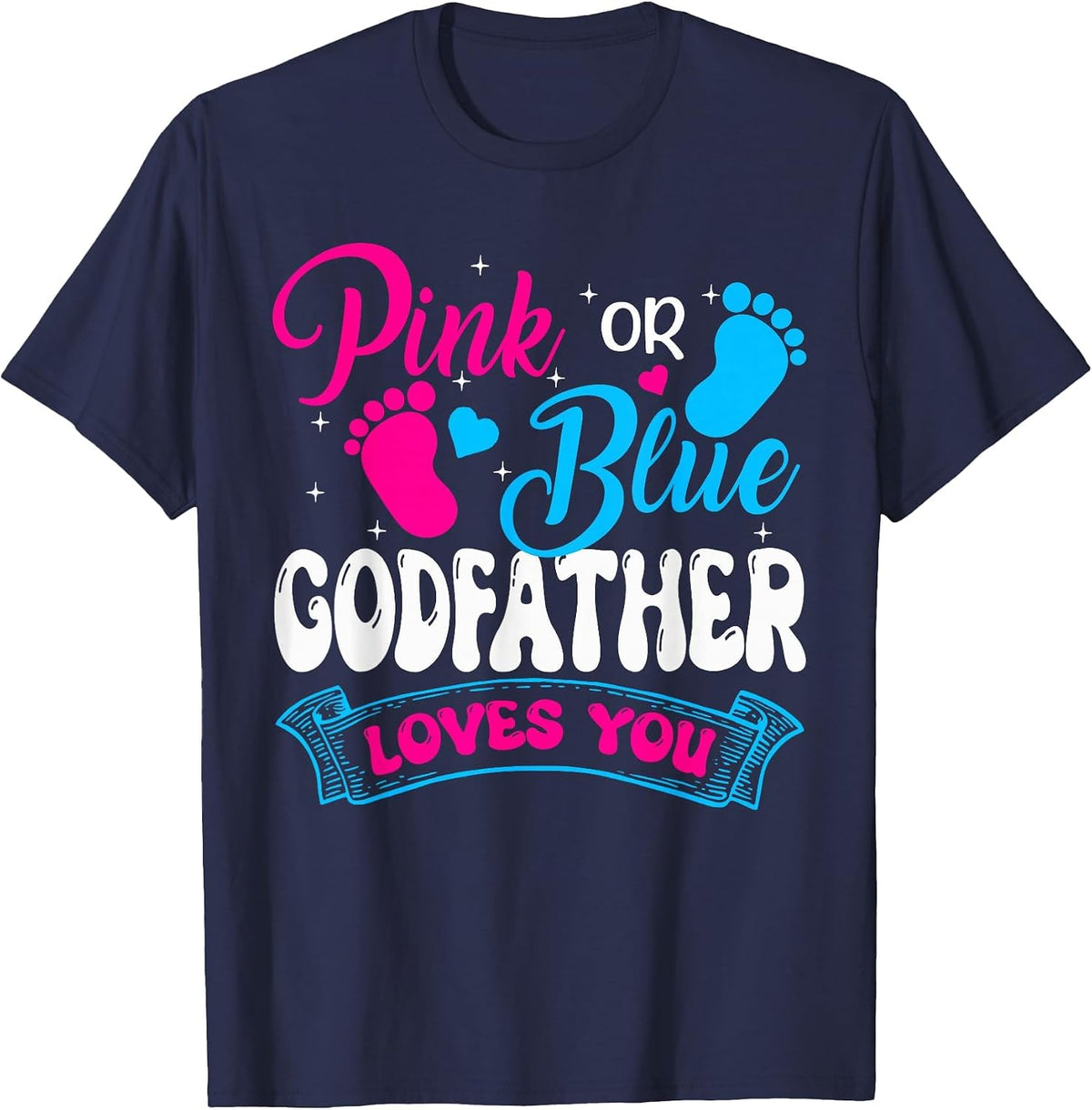 Pink or Blue Godfather Loves You Gender Reveal Soon to be T-Shirt - Navy Blue