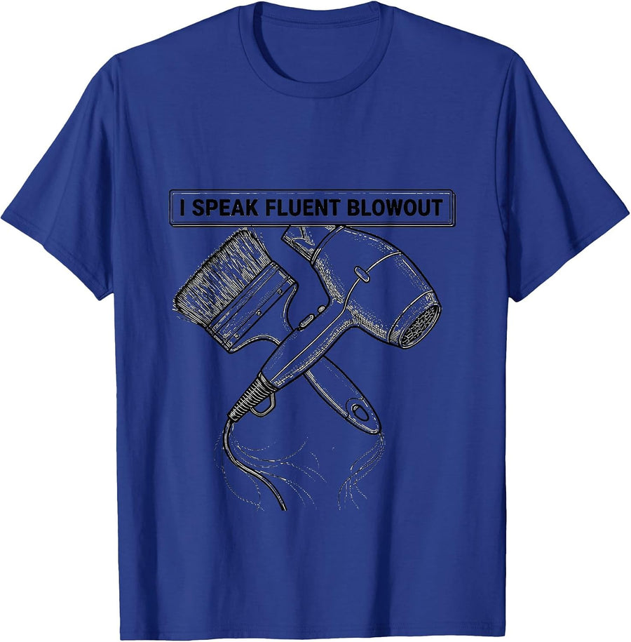 I Speak Fluent Blowout Funny Hairdresser Barber Humor T-Shirt - Royal Blue