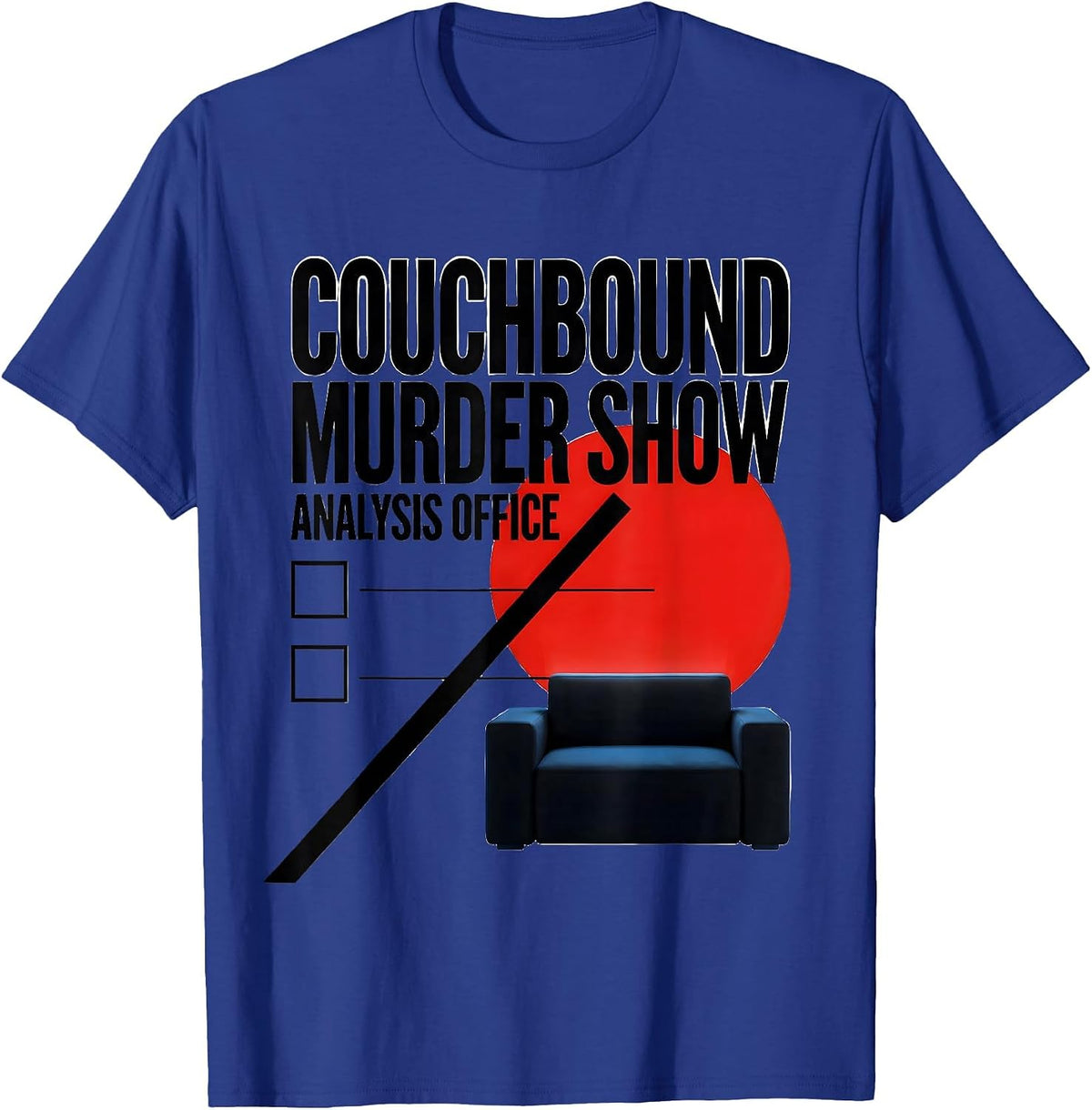 Couchbound Murder Show Analysis Office Funny True Crime T-Shirt - Royal Blue