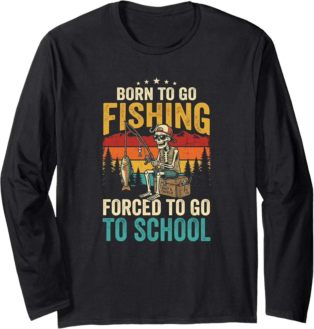 Born Fishing School Largemouth Bass Young Angler Humor Long Sleeve T-Shirt - As Pictured