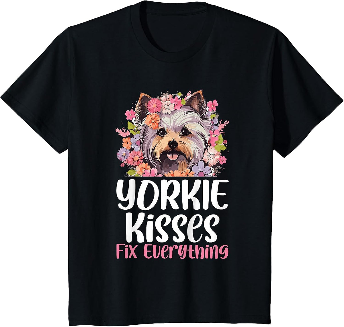 Yorkshire Terrier Dog Yorkie - Yorkie Kisses fix Everything T-Shirt - Black