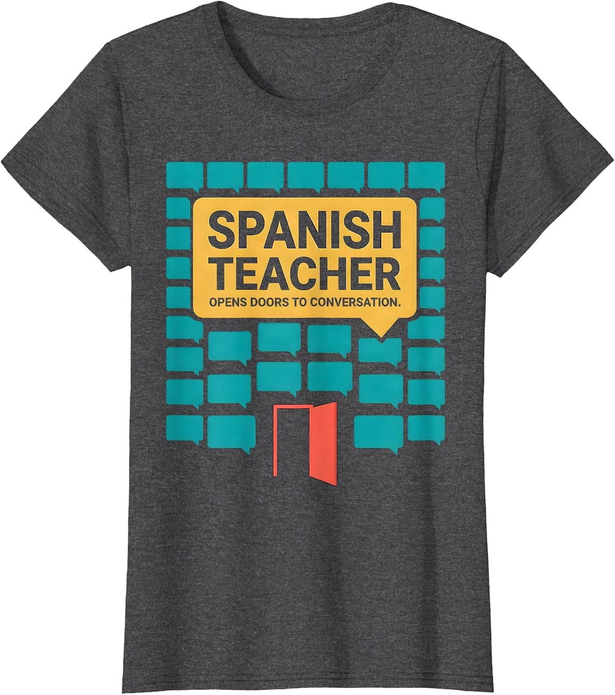 Women's Spanish Teacher Opens Doors To Conversation Funny T-Shirt - Dark Heather Grey