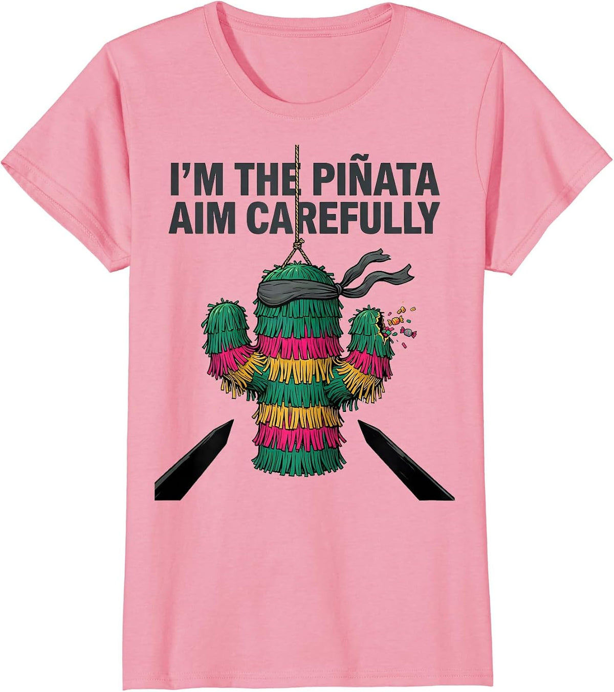 Women's I'm The Piñata Aim Carefully Funny Cinco De Mayo Party Humor T-Shirt - Pink
