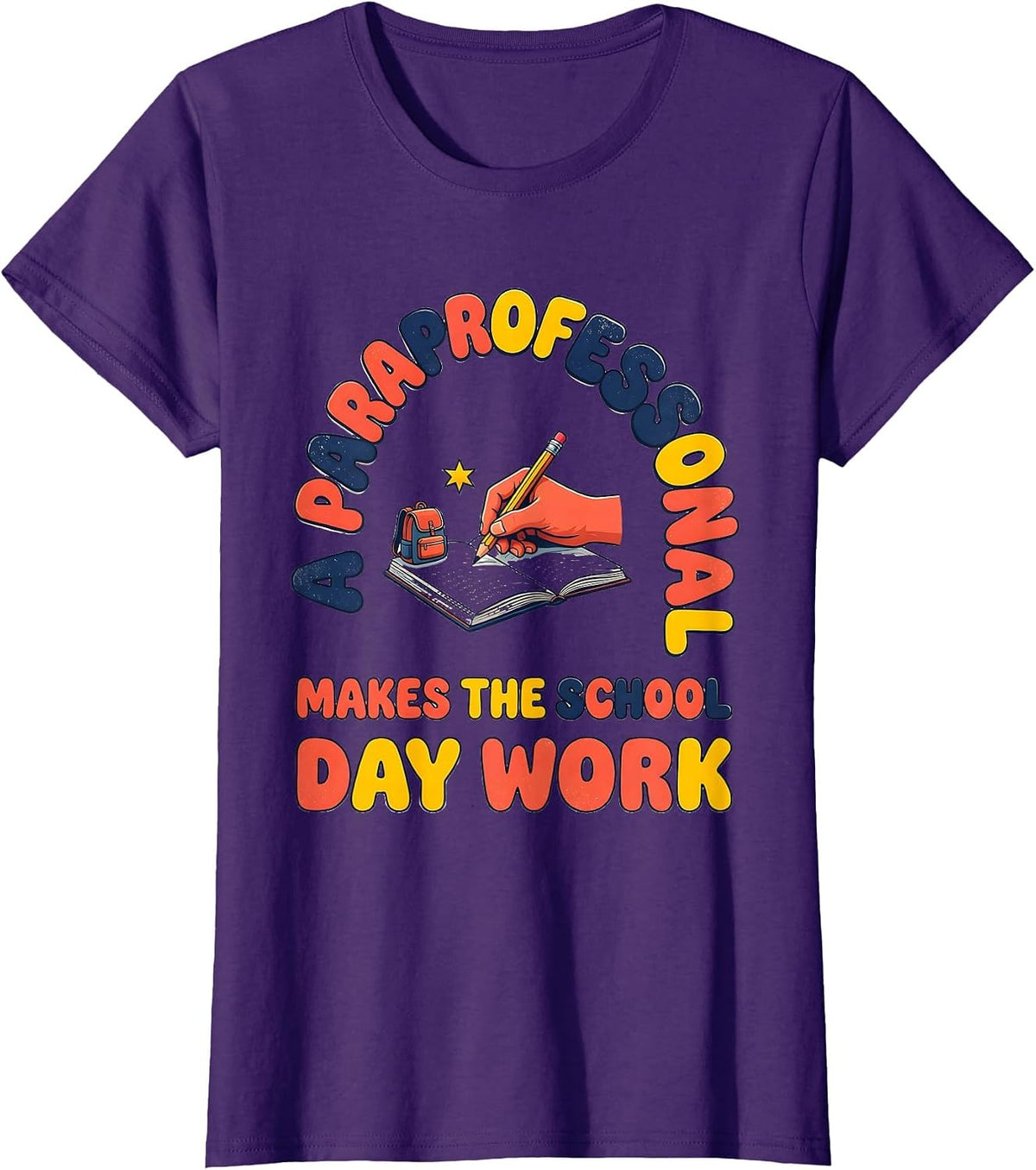 Women's A PARAPROFESSIONAL MAKES THE SCHOOL DAY WORK Paraeducator T-Shirt - Purple