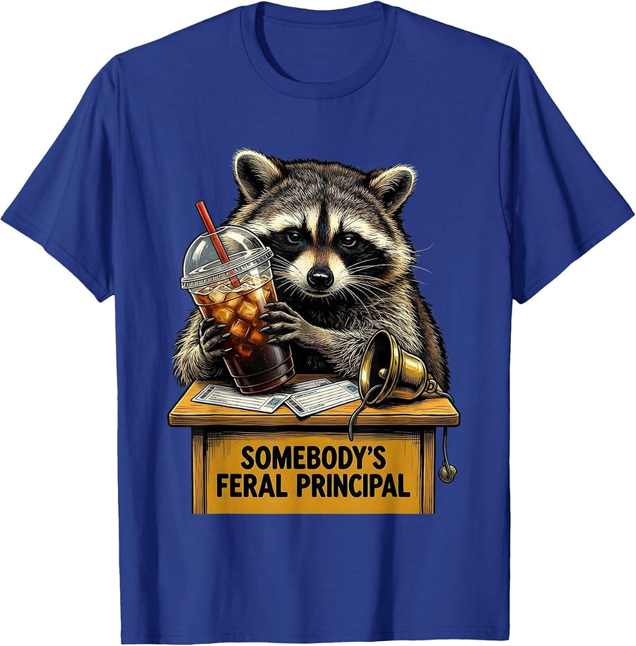 Somebody's Feral Principal Funny Raccoon Coffee Meme Humor T-Shirt - Royal Blue