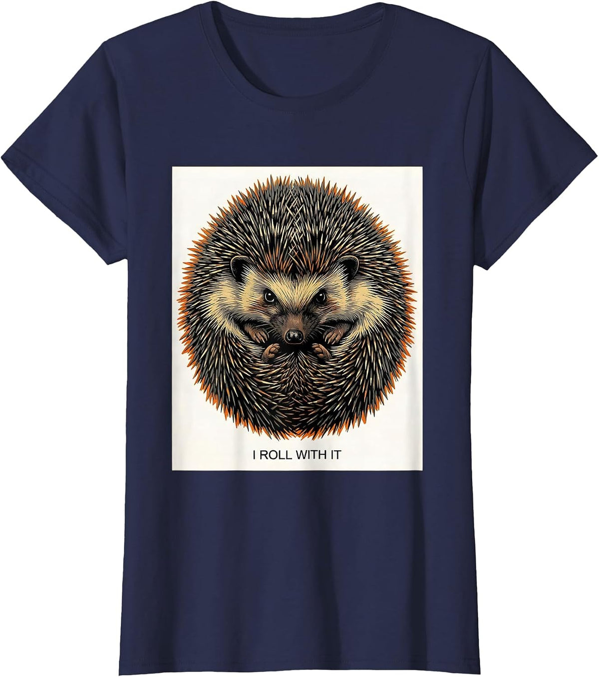 Women's I Roll With It Funny Hedgehog Lover Animal Humor T-Shirt - Navy Blue