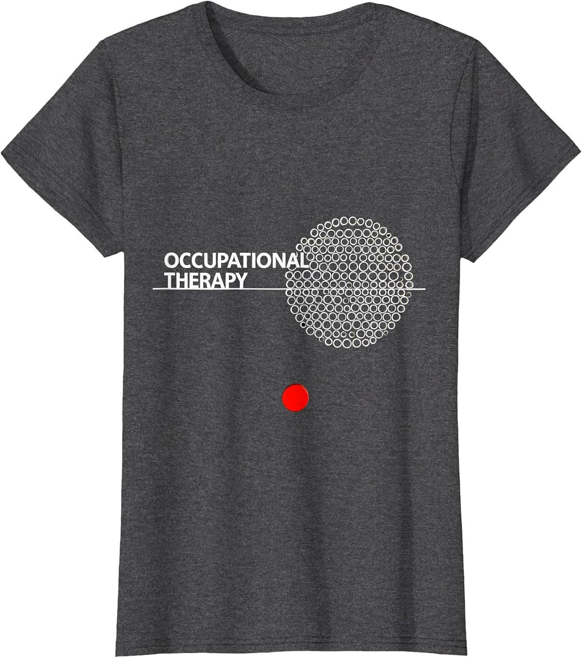 Women's Occupational Therapy Funny OT Therapist Work Wear T-Shirt - Dark Heather Grey