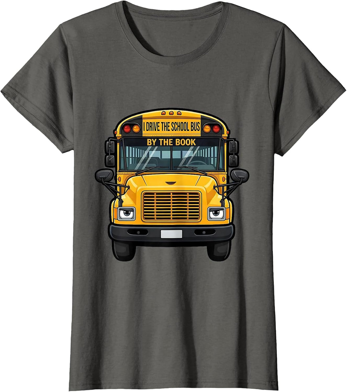 Women's I Drive The School Bus By The Book Funny School Bus Driver T-Shirt - Asphalt Grey