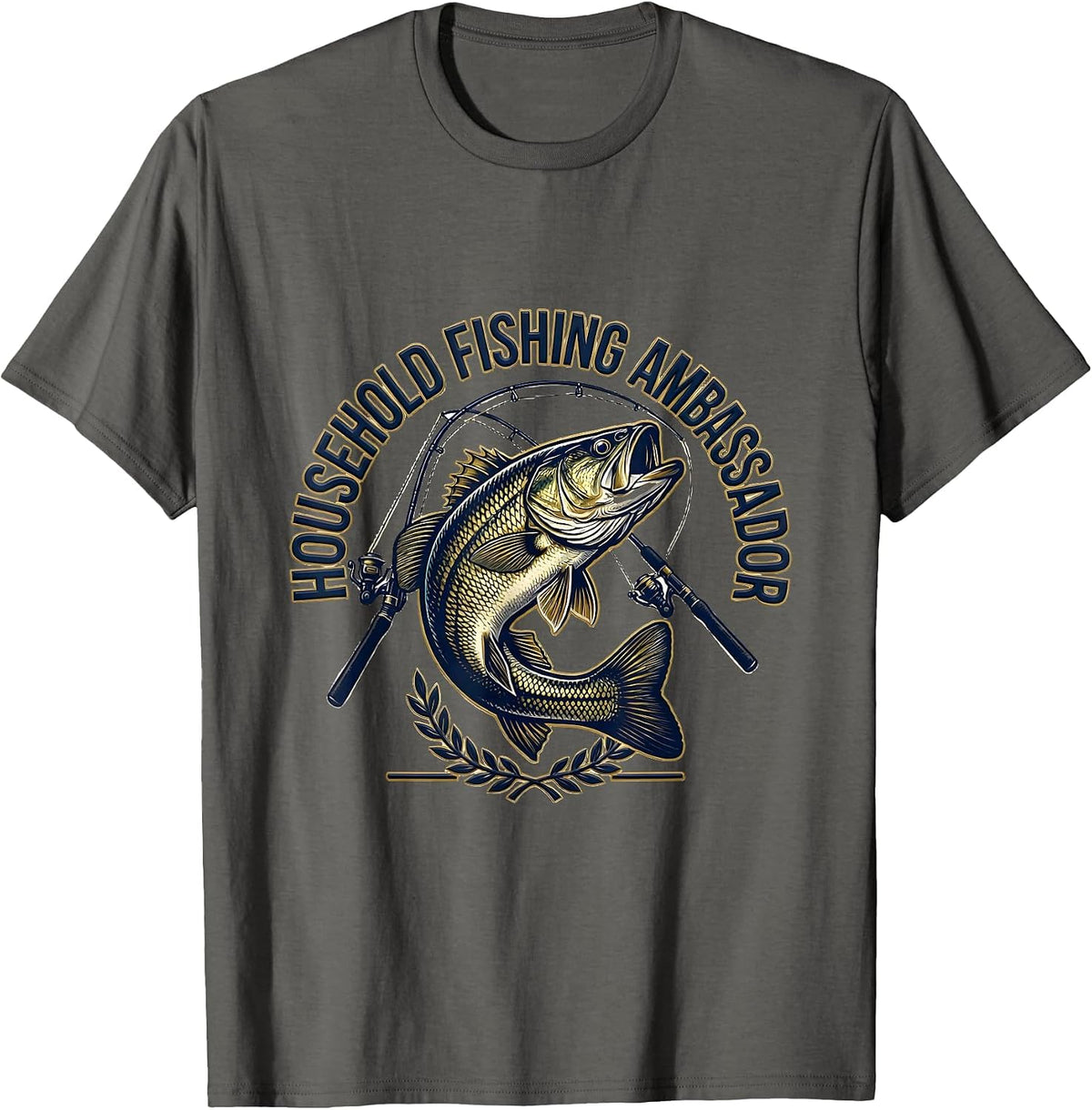 Household Fishing Ambassador Funny Fishing Humor Gift T-Shirt - Asphalt Grey