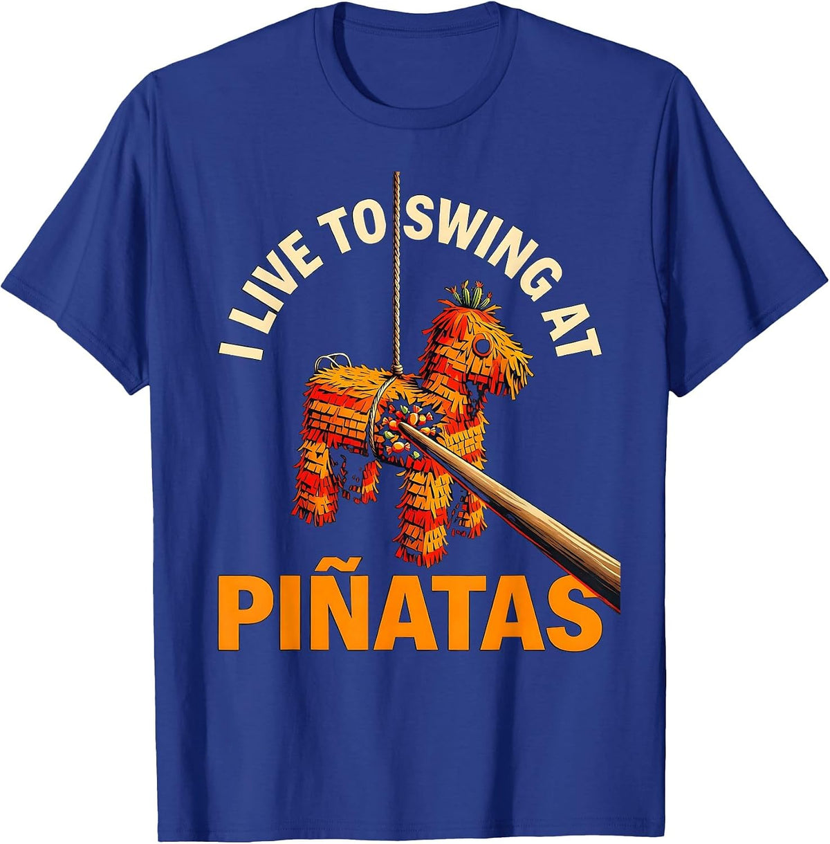 Men's I Live To Swing At Piñatas Funny Cinco De Mayo Party Costume T-Shirt - Royal Blue