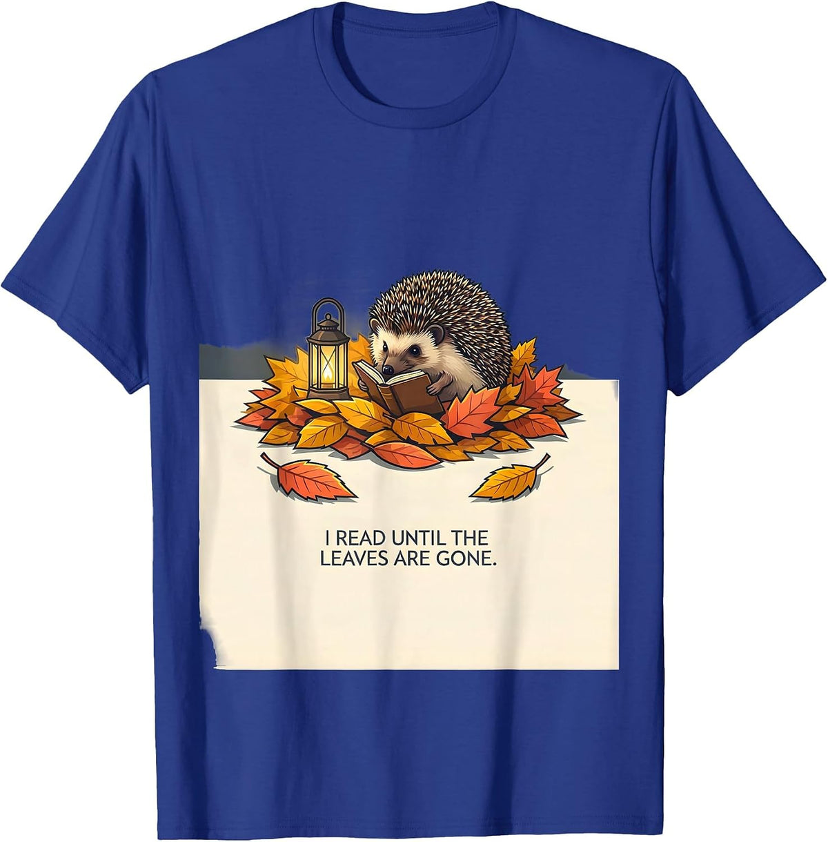 Men's I Read Until The Leaves Are Gone Funny Book Lover Fall T-Shirt - Royal Blue