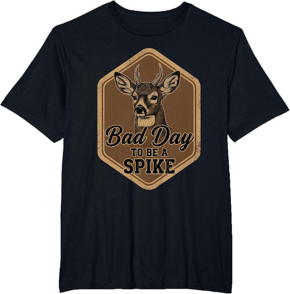 Bad Day to Be A Spike Funny Deer Hunting Rustic Hunter T-Shirt - Black