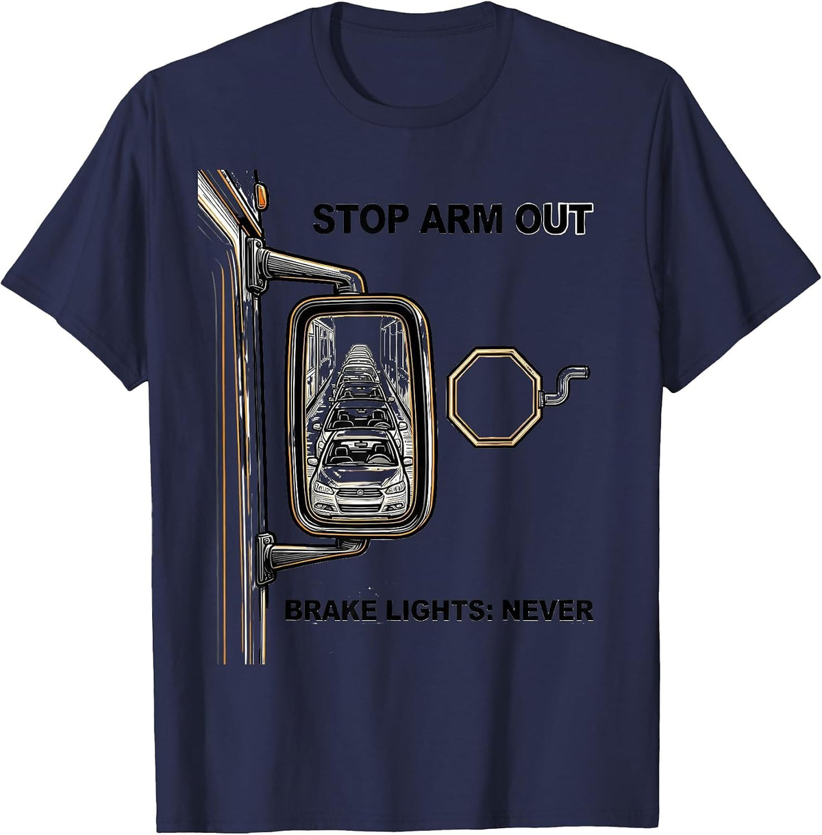 Men's Stop Arm Out Brake Lights Never Funny School Bus Driver Gift T-Shirt - Navy Blue