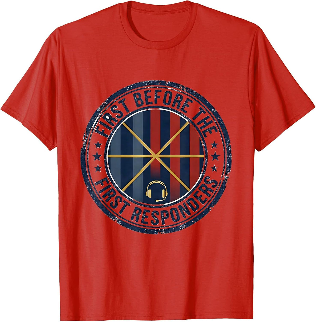 Men's First Before The First Responders Funny 911 Dispatcher T-Shirt - Red