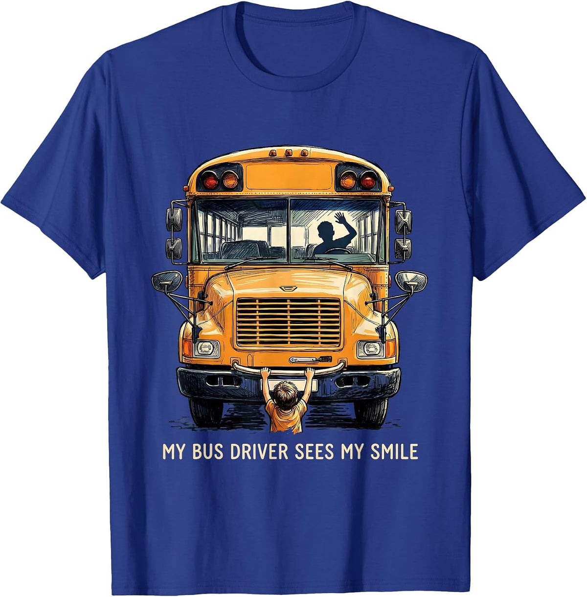 My Bus Driver Sees My Smile Funny School Bus Driver Back To T-Shirt - Royal Blue