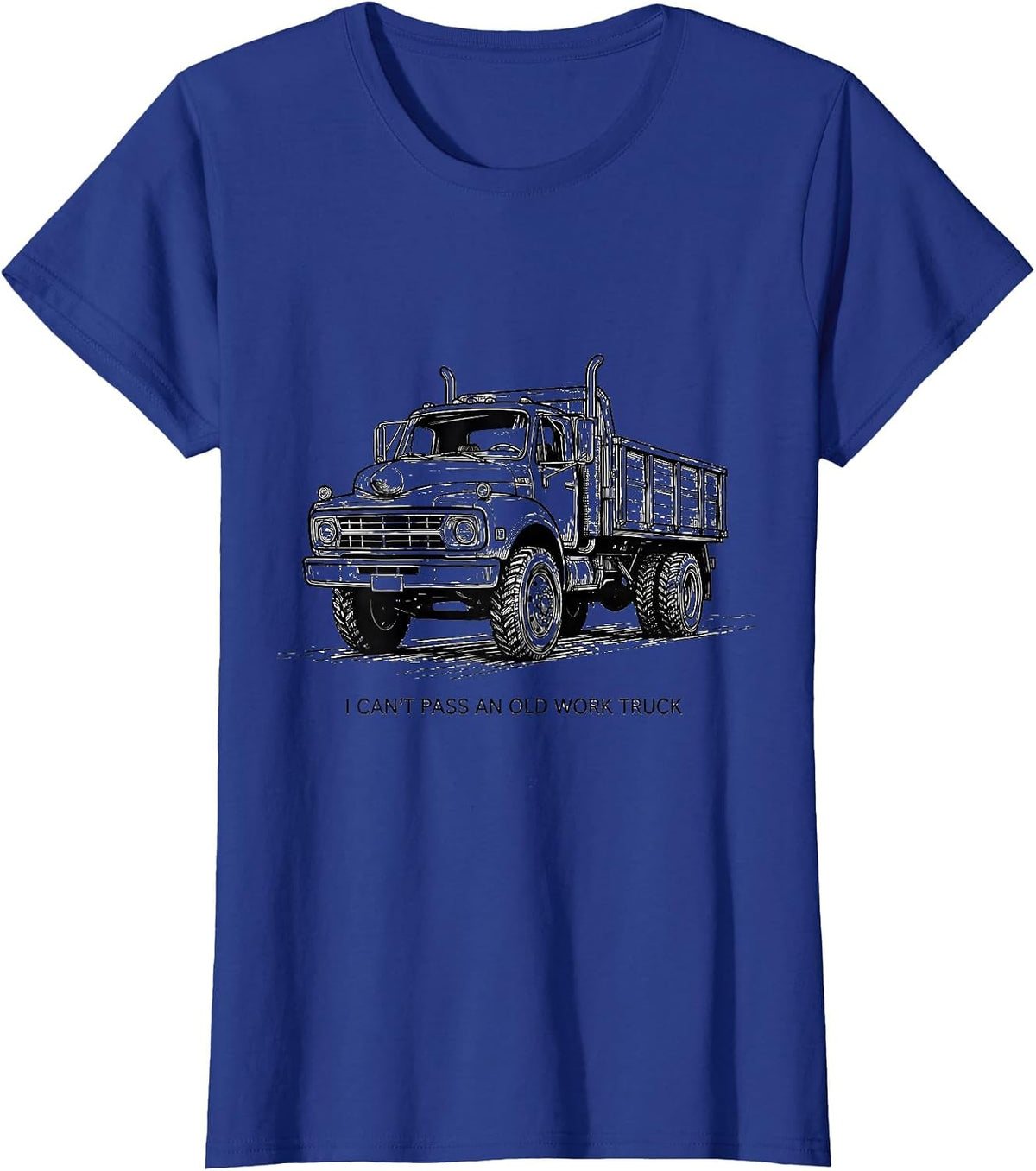 Women's I Can't Pass An Old Work Truck Funny Truck Owner Driver T-Shirt - Royal Blue