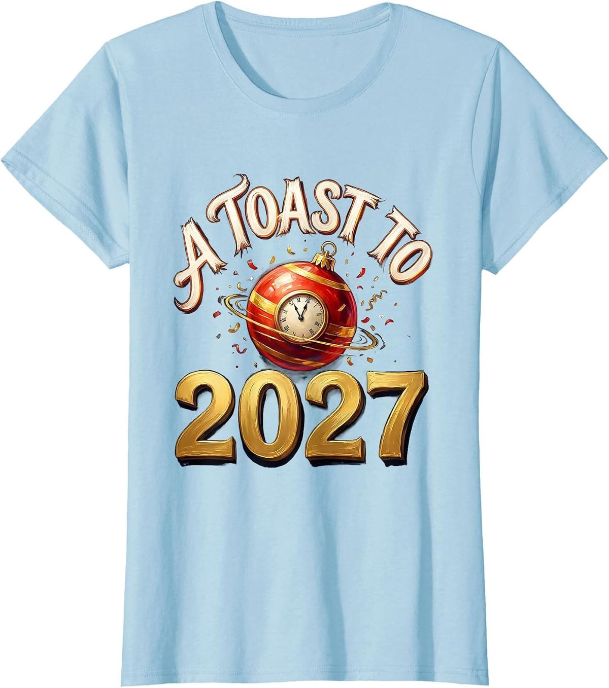 Women's A Toast To 2027 Whimsical Festive New Years Eve Party T-Shirt - Baby Blue