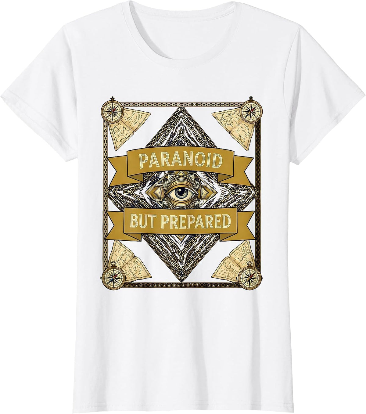Paranoid But Prepared Survivalist Humor Design T-Shirt - White