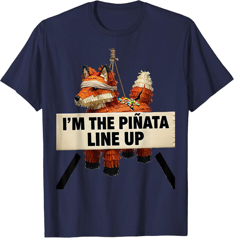 I'm The Piñata Line Up Funny Cinco De Mayo Party Humor T-Shirt - Navy Blue
